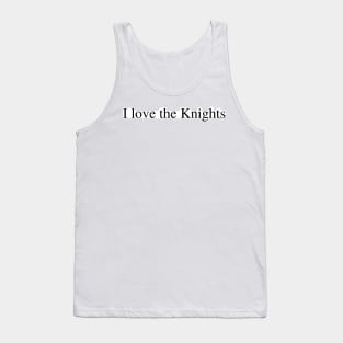 I love the Knights Tank Top